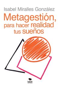 METAGESTIÓN, para hacer realidad tus sueños