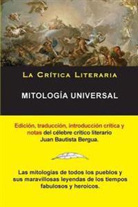 Mitología Universal, Juan Bautista Bergua; Colección La Crítica Literaria por el célebre crítico literario Juan Bautista Bergua, Ediciones Ibéricas