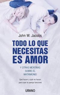 TODO LO QUE NECESITAS ES AMOR Y OTRAS MENTIRAS S/MATRIMONIO