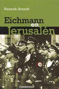 Eichmann en Jerusalén / Eichmann in Jerusalem: A Report on the Banality of Evil