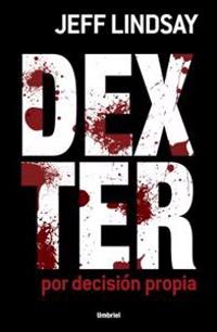 Dexter Por Decision Propia = Dexter by Design