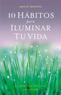 10 Habitos Para Iluminar Tu Vida