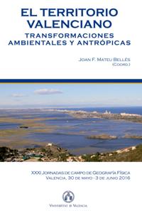 El territorio valenciano. Transformaciones ambientales y antrópicas