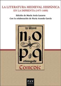 La literatura medieval hispánica en la imprenta (1475-1600)