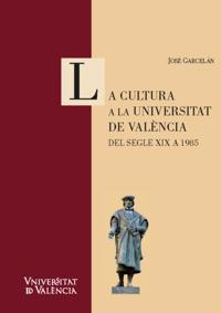 La cultura a la Universitat de València. Del segle XIX a 1985