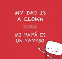 My Dad is a Clown / Mi pap es un payaso