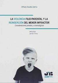 La violencia filio-parental y la reinserción del menor infractor