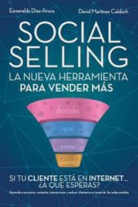 Social Selling: La nueva herramienta de ventas. Si tu cliente está en Internet, ¿a qué esperas?