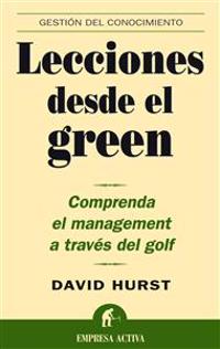 Lecciones Desde el Green: Comprenda el Management A Traves del Golf