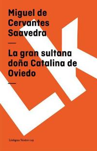 La gran sultana doña Catalina de Oviedo