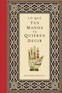 Lo que tus manos te quieren decir (Cartoné)