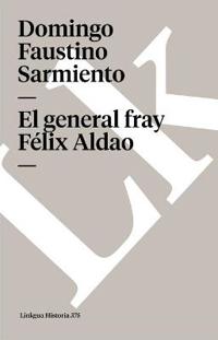El general fray Félix Aldao