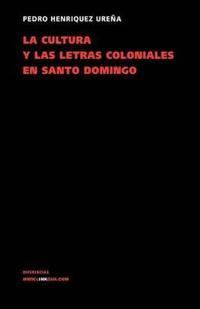 La cultura y las letras coloniales en Santo Domingo