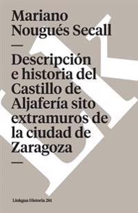 Kirjan kansi "Descripción E Historia del Castillo de Aljafería Sito Extramuros de la Ciudad de Zaragoza"
