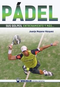 Pádel sus golpes, entrenamiento y más