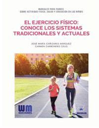 El ejercicio físico: Conoce los sistemas tradicionales y actuales