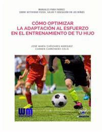 Cómo optimizar la adaptación al esfuerzo en el entrenamiento de tu hijo