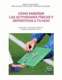 Como enseñar las actividades física y deportivas a tu hijo