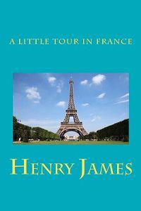 Kirjan kansi "A Little Tour in France"