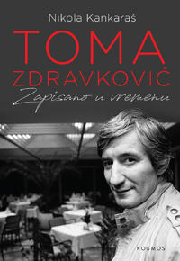 Toma Zdravkovic: zapisano u vremenu