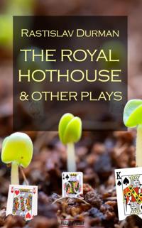 royal hothouse and other plays