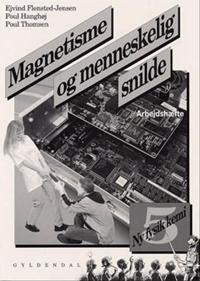 Ny fysik/kemi 5. Magnetisme og menneskelig snilde