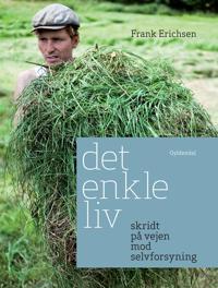Det enkle liv; skridt på vejen mod selvforsyning
