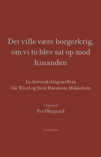 Det ville være borgerkrig, om vi to blev sat op mod hinanden