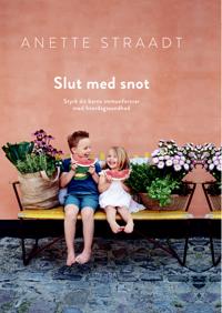 Slut med snot; styrk dit barns immunforsvar med nem hverdagssundhed