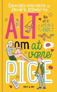 Alt om at være pige 6 - Når alt er kys og kaos