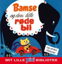 Pixi-bib: Bamse og den lille røde bil og andre historier