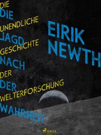 Die Jagd nach der Wahrheit: Die unendliche Geschichte der Weltforschung