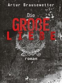Die große Liebe