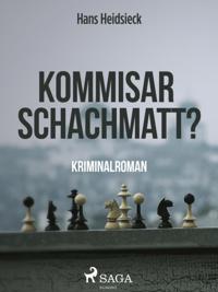 Kommissar - schachmatt?