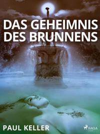 Das Geheimnis des Brunnens