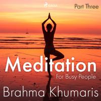 Meditation For Busy People – Part Three