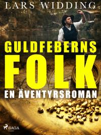 Guldfeberns folk: en äventyrsroman