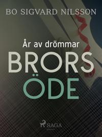 År av drömmar – Brors öde