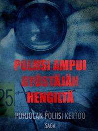 Poliisi ampui ryöstäjän hengiltä