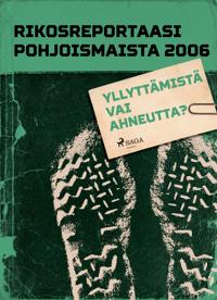 Yllyttämistä vai ahneutta?