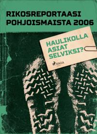 Haulikolla asiat selviksi?