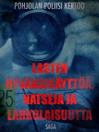 Lasten hyväksikäyttöä, natseja ja lahkolaisuutta
