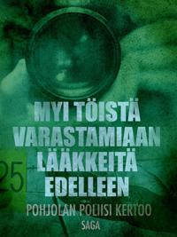 Myi töistä varastamiaan lääkkeitä edelleen
