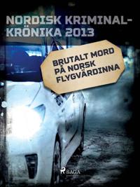Brutalt mord på norsk flygvärdinna