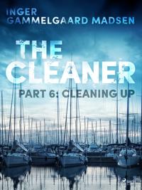 The Cleaner 6: Cleaning Up