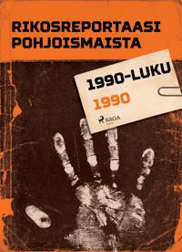 Rikosreportaasi Pohjoismaista 1990