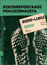 Rikosreportaasi Pohjoismaista 2002