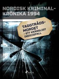 Taggtrådsmordet - ett krångligt indiciefall