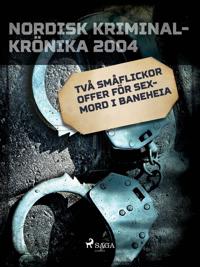 Mördade två flickor som bar namnet Pia