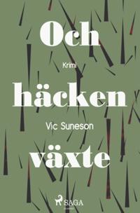 Och häcken växter
